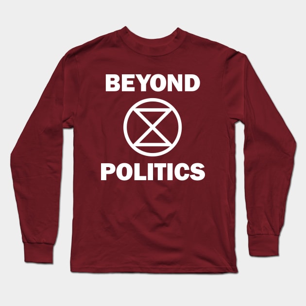 Extinction Rebellion Beyond Politics Long Sleeve T-Shirt by PaletteDesigns